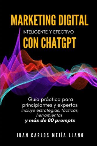 Marketing Digital Con Chatgpt Gu A Pr Ctica Con Estrategias T Cticas